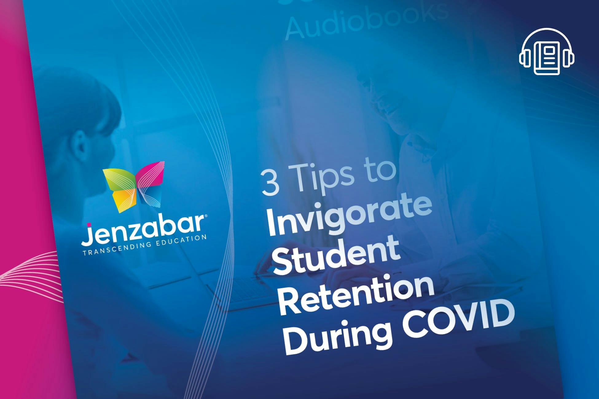 Audiobook: 3 Tips to Invigorate Student Retention During COVID-19