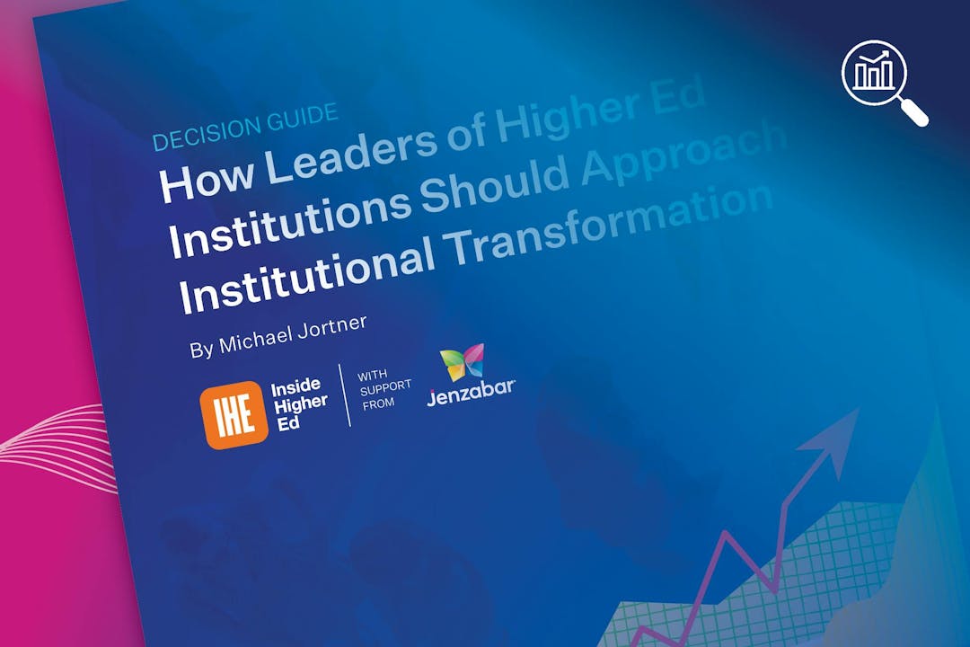 Decision Guide: How Leaders of Higher Ed Institutions Should Approach Institutional Transformation