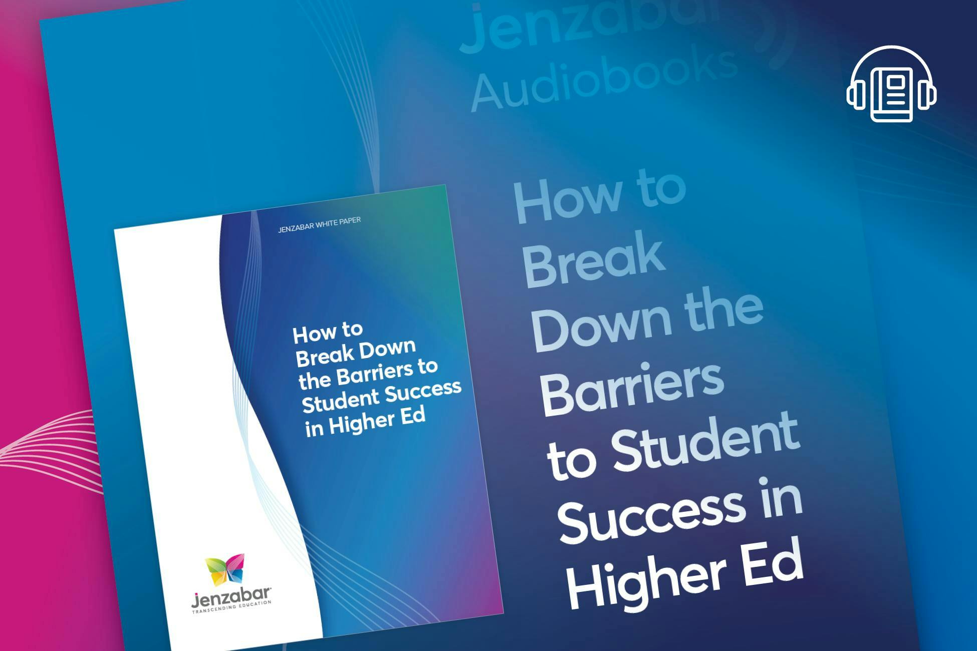 How to Break Down the Barriers to Student Success in Higher Education