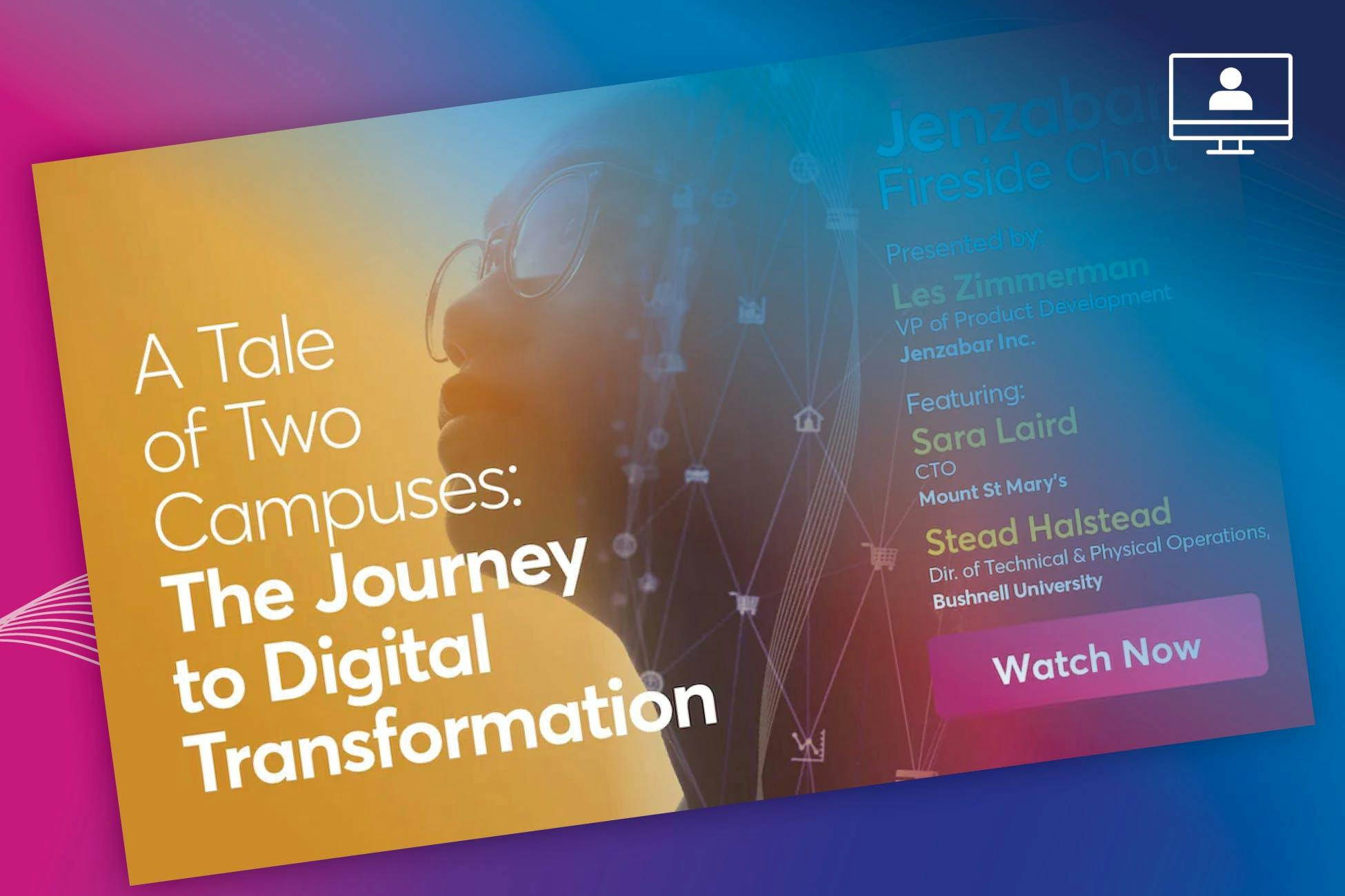 Webinar: A Tale of Two Campuses: The Journey to Digital Transformation