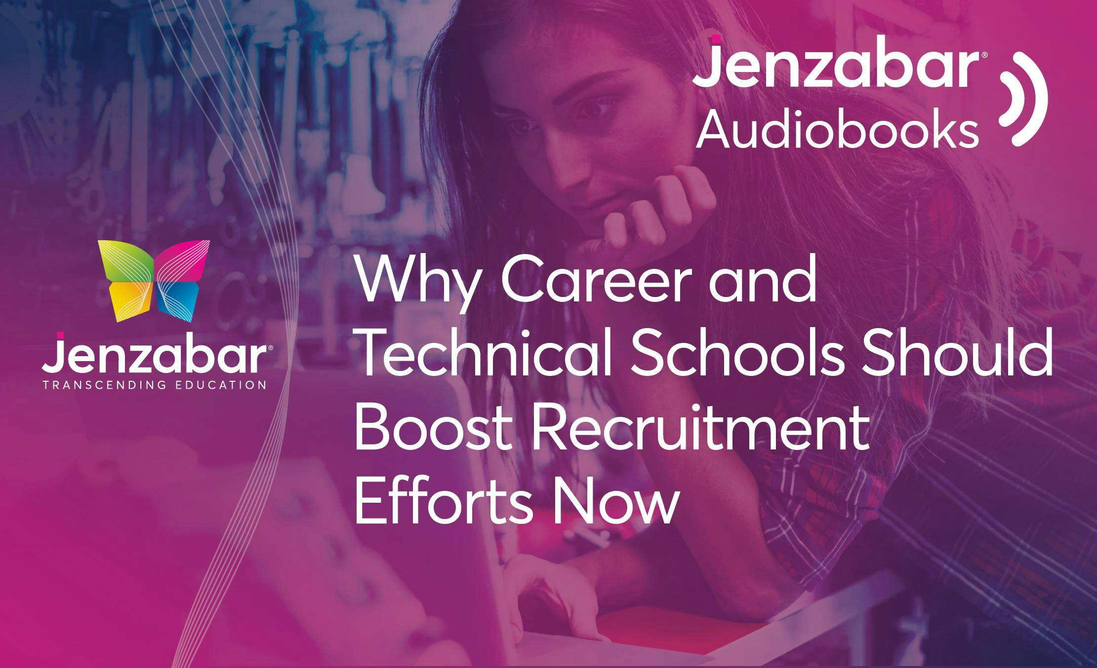 Audiobook: Why Career and Technical Schools Should Boost Recruitment Efforts Now