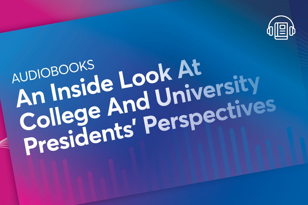An Inside look At College and University Presidents' Perspectives