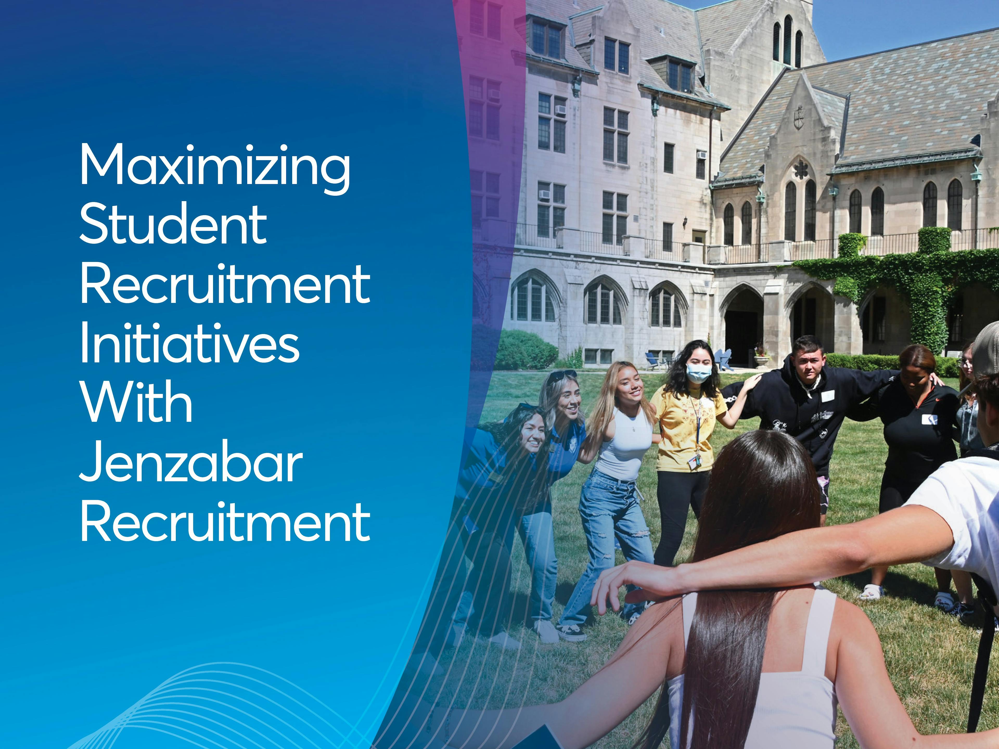 Maximizing Student Recruitment Initiatives With Jenzabar Recruitment