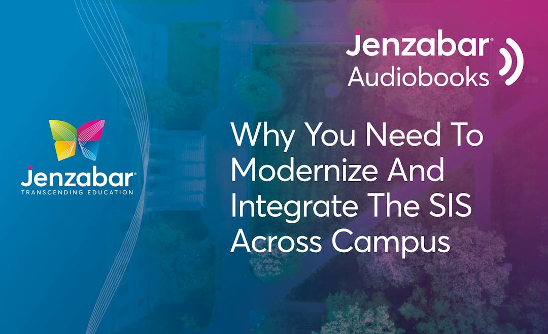 Why You Need to Modernize and Integrate the SIS Across Campus