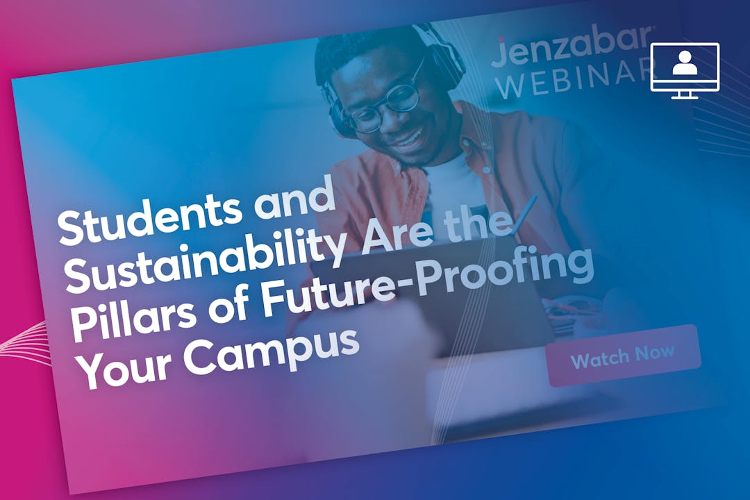 Students and Sustainability Are the Pillars of Future-Proofing Your Campus