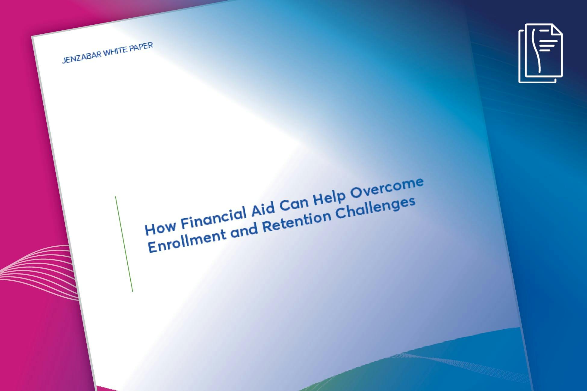 White Paper: How Financial Aid Can Help Enrollment and Retention Challenges
