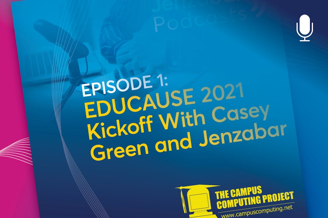 Jenzabar Podcast, Ep. 1: EDUCAUSE 2021 Kickoff With Casey Green and Jenzabar
